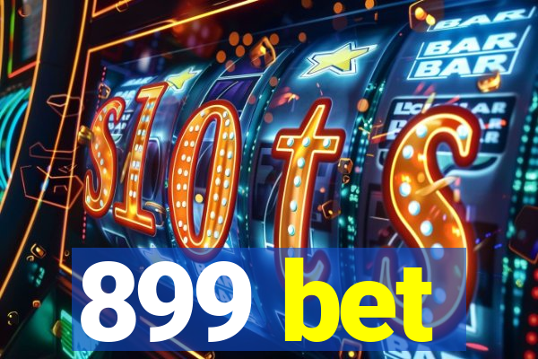 899 bet